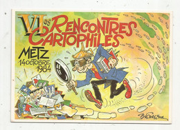 Cp, Bourses & Salons De Collections, VI E Rencontres Cartophiles , 1984 ,METZ , Illustrateur ,signée B. Ferreira - Bourses & Salons De Collections