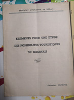 Livret "Eléments Pour Une étude Des Possibilités Touristiques Du Sedanais" Sedan Ardennes 1965 - Folletos/Cuadernillos Turísticos