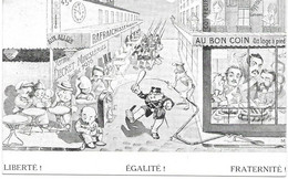 ILL. METTEIX - SATIRIQUE - " LIBERTE EGALITE FRATERNITE " - Décret Ministériel Juillet 1916, Au Bon Coin On Loge - Metteix