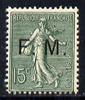 France 1904 Military Frank - FM Opt'd On 15c Slate-green Mounted Mint  SG M324 - Andere & Zonder Classificatie
