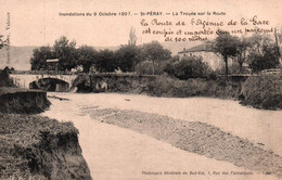 07 /SAINT PERAY / INONDATIONS 1907 / LA ROUTE DE VALENCE / LA TROUEE SUR LA ROUTE - Saint Péray