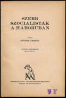 Göndör Ferenc: Szerb Szocialisták A Háboruban. Kunfi Zsigmond Bevezetésével. Bp., én.(1916), Népszava, 127+1 P. Átkötött - Unclassified