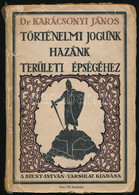 Karácsonyi János: Történelmi Jogunk Hazánk Területi épségéhez. Bp., 1921, Szent István-Társulat, 160 P. Kiadói Illusztrá - Non Classificati