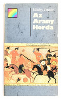 Vásáry István: Az Arany Horda. Bp.,1986, Kossuth. Kiadói Papírkötés.   A Szerző, Vásáry István (1945-) által Dienes Istv - Unclassified