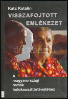 Katz Katalin: Visszafojtott Emlékezet. A Magyarországi Romák Holokauszttörténetéhez. Bp., 2005, Pont. 158 P. Volt Könyvt - Non Classificati