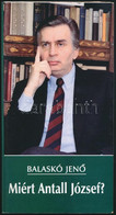 Balaskó Jenő: Miért Antall József? Hn., 2008, Új Studio Libri. Kiadói Papírkötés, Felvágatlan Példány. - Non Classificati