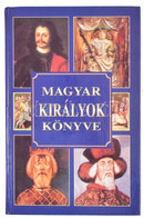 Csiffáry Tamás (szerk.) Magyar Királyok Könyve. Portrék és Lexikon. Bp., 1999, Könyvmíves. Kiadói Kartonált Papírkötés. - Unclassified