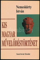 Nemeskürty István: Kis Magyar Művelődéstörténet. Bp.,én.,Szent István-Társulat. Kiadói Papírkötés. - Non Classificati