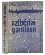 Markovits Rodion: Szibériai Garnizon. Kollektív Riportregény. Bp., 1986, Ifjúsági Lap- és Könyvkiadó. Kiadói Papírkötésb - Unclassified