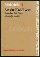 Az én Erdélyem. Domokos Pál Péter Elmondja életét Balogh Júliának. Bp., 1988, Vita Kiadó. Kiadói Papírkötésben. - Non Classificati