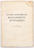 Kun Andor: Enyhítő Körülmények Magyarország Bűnperében. Bp.,én., Általános-ny. Kiadói Papírkötés, Foltos. - Unclassified