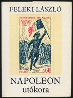 Feleki László: Napóleon. Bp., 1979, Athenaeum. Kiadói Egészvászon Kötés, Papír Védőborítóban. - Unclassified