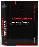 Courtois, Stéphane Et Al.: A Kommunizmus Fekete Könyve. Bűntény, Terror, Megtorlás. Bp., 2000, Nagyvilág. Kiadói Kartoná - Unclassified