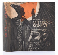 Román József: Mítoszok Könyve.Bp, 1963, Gondolat. Kolozsvári György Illusztrációival. Egészvászon Kötésben, Papír Védőbo - Unclassified