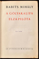 Babits Mihály: A Gólyakalifa. Elza Pilóta. Babits Mihály összegyűjtött Munkái VII. Bp.,én.,Athenaeum. Sérült Félbőr-köté - Ohne Zuordnung