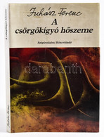 Juhász Ferenc: A Csörgőkígyó Hőszeme. A Szerző által DEDIKÁLT Példány. Bp., 1987, Szépirodalmi Könyvkiadó. Kiadói Karton - Ohne Zuordnung