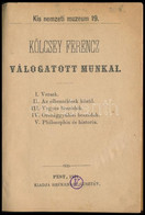 Kölcsey Ferencz Válogatott Munkái. I. Versek. II. Az Elbeszélések Közül. III. Vegyes Beszédek. IV. Országgyűlési Beszéde - Ohne Zuordnung