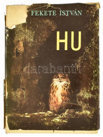 Fekete István: Hu. Bp., 1966. Móra. Kiadói Műbőr-kötés, Szakadozott Papír Védőborítóban. - Ohne Zuordnung