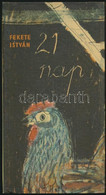 Fekete István: Huszonegy Nap. Bp., 1965., Magvető. Első Kiadás. Würtz Ádám Rajzaival. Kiadói Kartonált Papírkötés, Szaka - Ohne Zuordnung