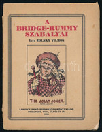 Zolnay Vilmos: A Bridge-rummy Szabályai. Bp., 1930, Lőrincz Ernő,(Hornyánszky V.-ny.), 46+2 P. Kiadói Papírkötésben, A B - Ohne Zuordnung