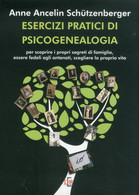 A. ANCELIN SCHUTZERBERGER ESERCIZI PRATICI DI PSICOGENEALOGIA 2013 DI RENZO - Médecine, Psychologie