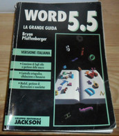 B. PFAFFENBERGER - WORD 5.5 LA GRANDE GUIDA - JACKSON - VERSIONE ITALIANA - Informatica