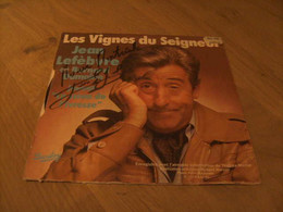 Les Vignes Du Seigneur : Disque 45 Tours Avec Dédicace De Jean Lefebvre - Autographs