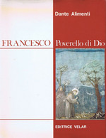 DANTE ALIMENTI - FRANCESCO POVERELLO DI DIO - 1984 VELAR - Religión