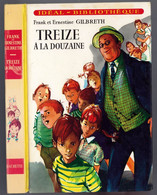 Hachette - Idéal Bibliothèque - Franck Et Ernestine Gilbreth - "Treize à La Douzaine" - 1975 - Ideal Bibliotheque