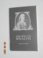The Way To Wealth By Benjamin Franklin - Sonstige & Ohne Zuordnung