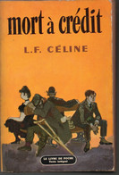 Louis Ferdinand Céline - Mort à Crédit  Editions Galiiimard  ( Livre De Poche ) De 1952 - Altri