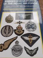 Badges And Uniforms Of The Royal Air Force MALCOLM C. HOBART Leo Cooper 2000 - Armée Britannique