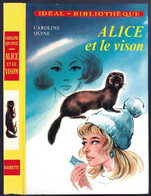 Hachette - Idéal Bibliothèque - Série Alice  - Caroline Quine - "Alice Et Le Vison" - 1976 - Ideal Bibliotheque