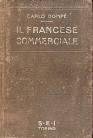 Carlo Dompé IL FRANCESE COMMERCIALE 1933 EDITORE SEI TORINO - Taalcursussen