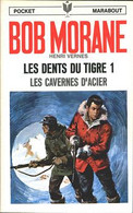 Bob Morane : Les Dents Du Tigre, 1: Les Cavernes D'acier - VERNES Henri - Type 7 - Joubert - Lievens - Belgische Schrijvers