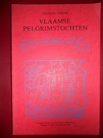 VLAAMSE PELGRIMSTOCHTEN Opstellen Over Bedevaarten En Bedevaarders Vanuit Vlaanderen In Late Middeleeuwen Antoon Viaene - Oud