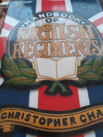 Handbook Of British Regiments CHRISTOPHER CHANT Routledge 1988 - British Army