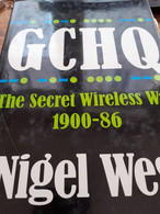 GCHQ The Secret Wireless War 1900-86 NIGEL WEST Weidenfeld And Nicolson 1986 - Weltkrieg 1939-45