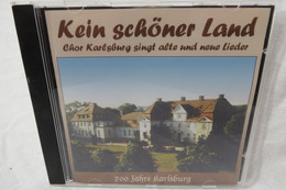 CD "Kein Schöner Land" Chor Karlsburg Singt Alte Und Neue Lieder - Andere - Duitstalig