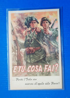 RSI. E TU COSA FAI?-  RARA SCRITTA IN BASSO " PERCHE' L' ITALIA VIVA  ACCORRETE ALL' APPELLO DELLA PATRIA " - Guerra 1939-45