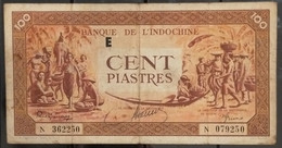 French Indochine Indochina Vietnam Viet Nam Laos Cambodia VF 100 Piastres Banknote Note 1942-45 / Pick # 66 - Letter E - Indochine