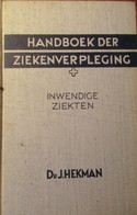 Handboek Der Ziekenverpleging : Inwendige Ziekten - Door J. Hekman - 1949 - Geneeskunde - Oud