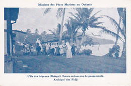 MISSIONS DES PERES MARISTES ,ILE DES LEPREUX (MAKOGAI) SOEURS EN TOURNEE DE PANSEMENTS ARCHIPEL FIDJI   REF 71586 - Fidji