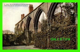 PETERBOROUGH, UK - CATHEDRAL FROM RUINS OF INFIRMARY CHURCH -  CELESQUE SERIES 1913 - THE PHOTOCHROM CO LTD - - Altri & Non Classificati