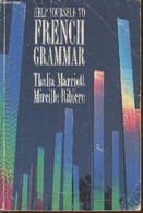 Help Yourself To French Grammar- A Grammar Reference And Workbook Post-GCSE/Advanced Level - Marriott Thalia, Ribière Mi - Lingua Inglese/ Grammatica