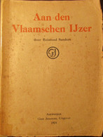 Aan Den Vlaamschen IJzer - Door Reimond Sanders - 1924 - Weltkrieg 1914-18