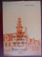 GESCHIEDENIS Van Het OUD STADHUIS Van BLANKENBERGE Robert Boterberge Stad Kust Noordzee Architectuur - Histoire