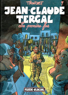 JEAN CLAUDE TERGAL  " La Première Fois"  Tome 7   EO  De TRONCHET  EDITIONS FLUIDE GLACIAL - Jean-Claude Tergal