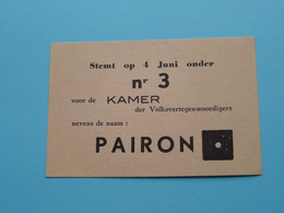 Stemt Op 4 Juni Onder NR. 3 Voor De Kamer Der Volksvertegenwoordigers Nevens De Naam PAIRON ( Zie / Voir Photo ) ! - Visitenkarten