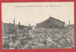 CPA: Oise - Crepy En Valois - Docks - Maison Mercereau - Bombardements Guerre 1914-1918 - Crepy En Valois